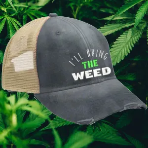 I'll Bring the Weed Trucker Hat
